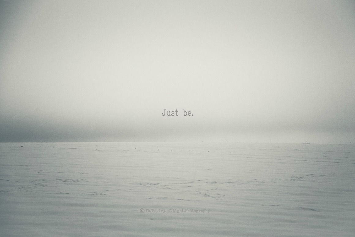 Just be