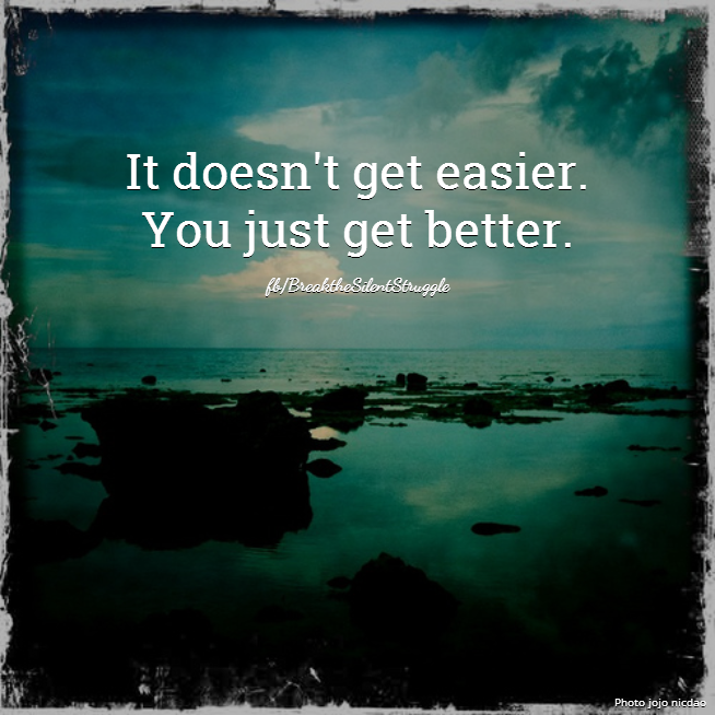 You just get better You just get better