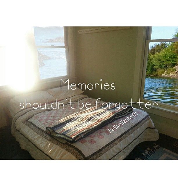 Memories should be forgotten