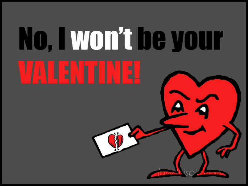 Not your valentines Not your valentines