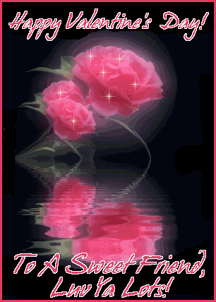 Happy Valentine's Day to a Sweet Friend Happy Valentine's Day to a Sweet Friend