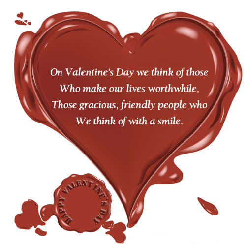 On Valentine's Day we think of those who make our lives worthwhile... On Valentine's Day we think of those who make our lives worthwhile...