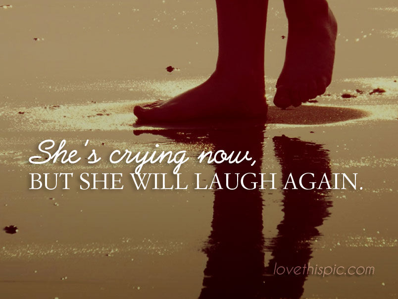 She will laugh again 