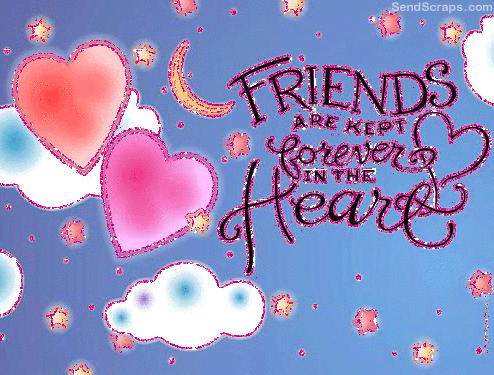 Friends are kept forever in the heart