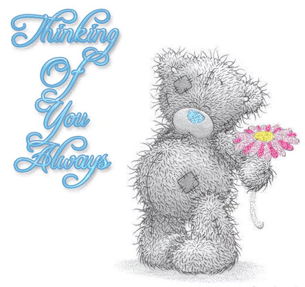 Thinking of you always.... Thinking of you always....