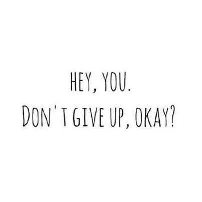 Don't give up