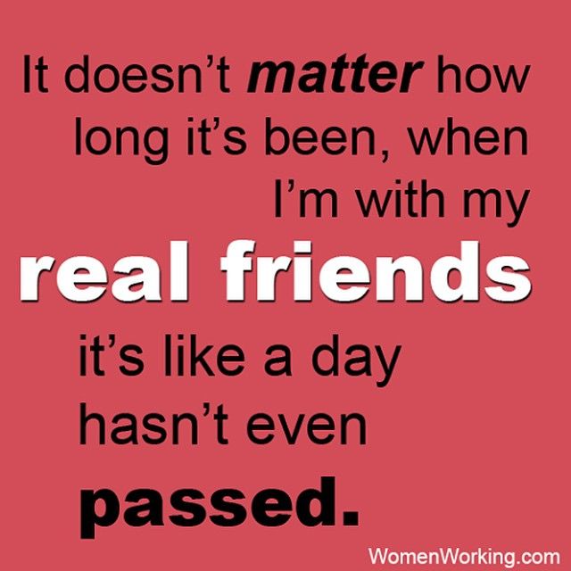 When I'm with my real friends When I'm with my real friends