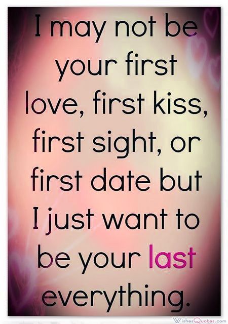 I may not be your first love I may not be your first love