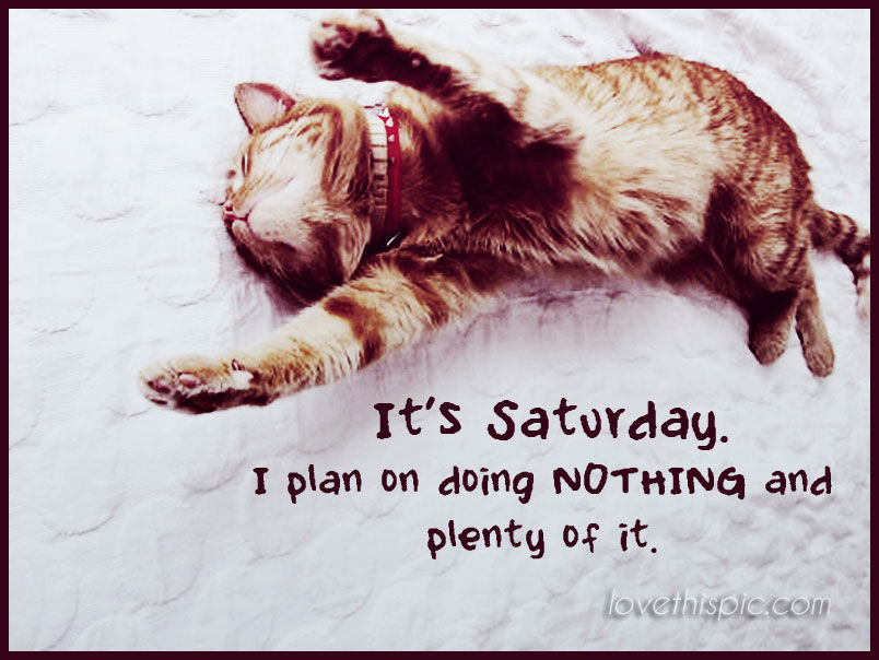 It's Saturday