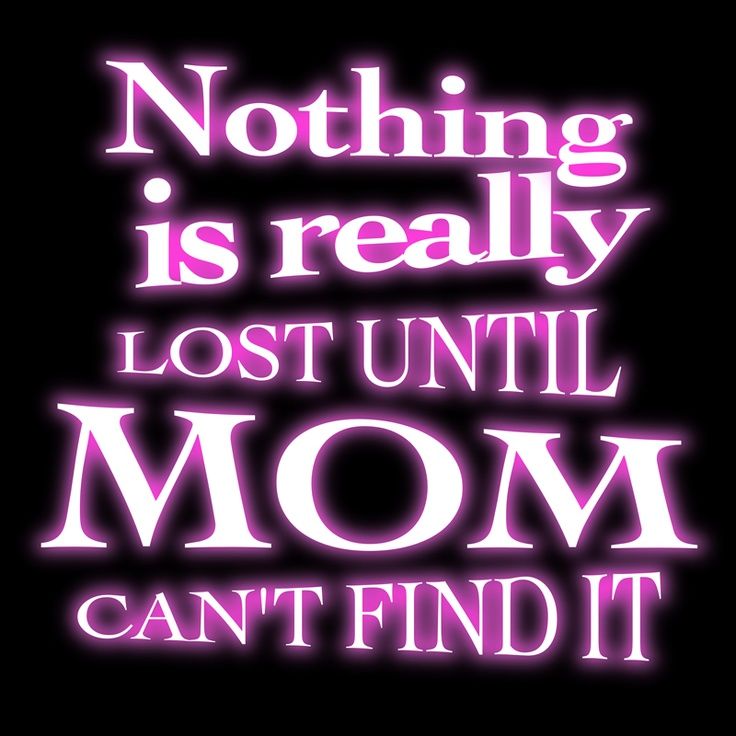 Until mom can't find it Until mom can't find it