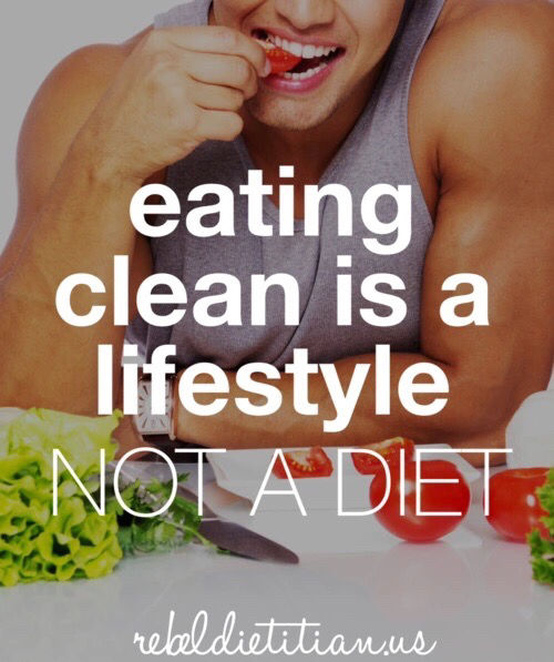 Eating clean is a lifestyle, not a diet Eating clean is a lifestyle, not a diet