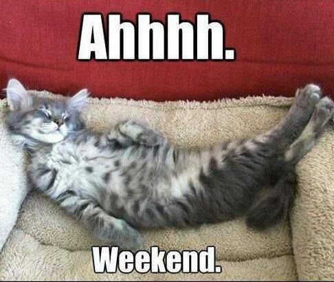 Ahh Weekend Ahh Weekend