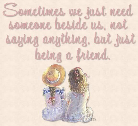 Sometimes we just need someone beside us....