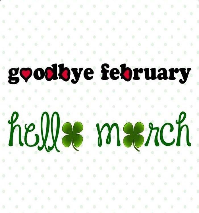 Goodbye February Hello March Goodbye February Hello March