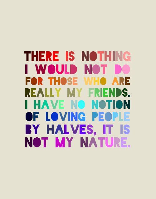 I'd would do anything for my friends