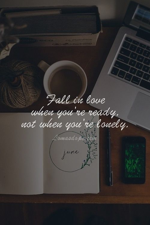 Fall in love when you're ready Fall in love when you're ready