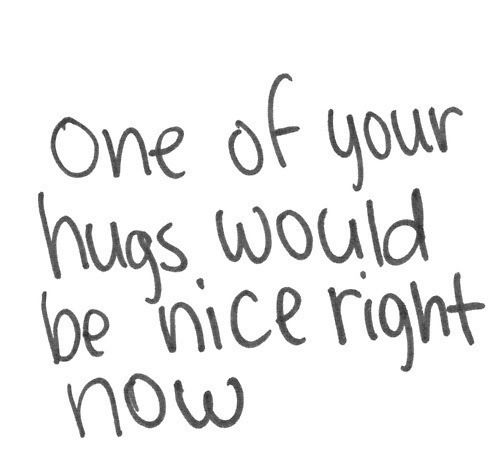 One of your hugs One of your hugs