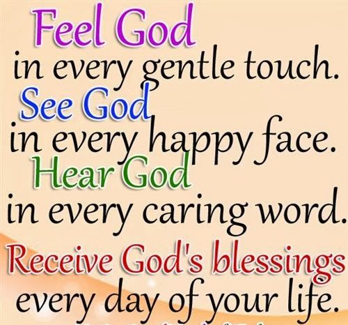 Feel God in every gentle touch.....