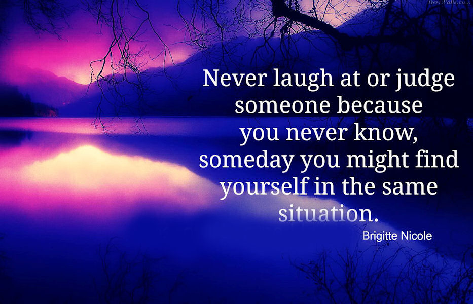 never laugh or judge someone never laugh or judge someone