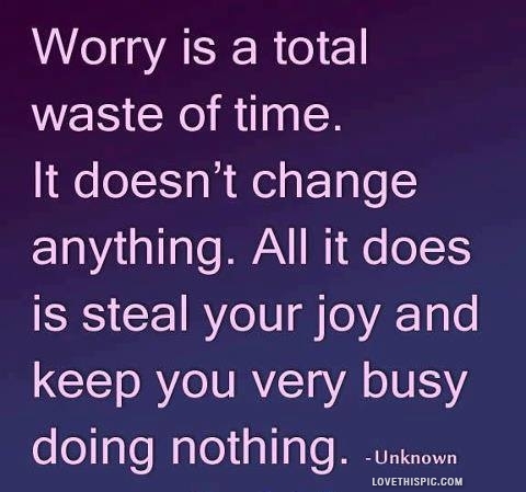 worry is a waste of time worry is a waste of time