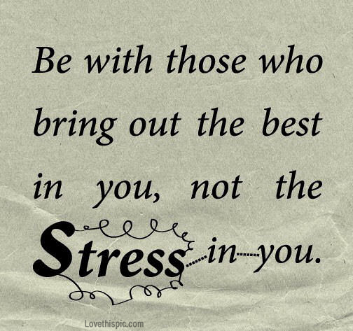 be with those who bring out the best