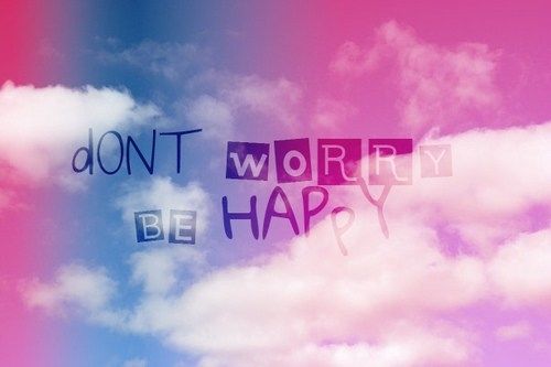 Don't Worry Be Happy