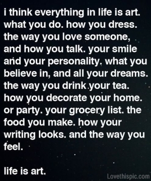 Life is Art