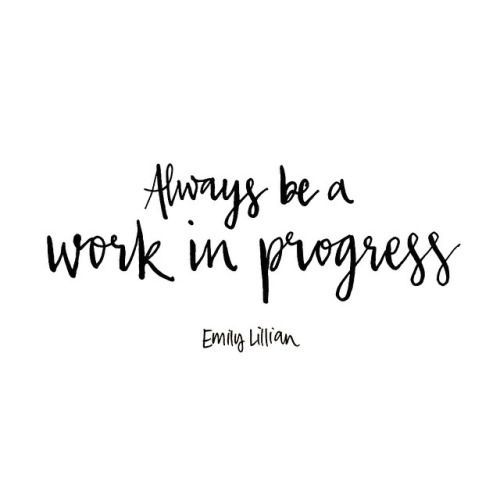 Always Be A Work In Progress Pictures, Photos, and Images for Facebook