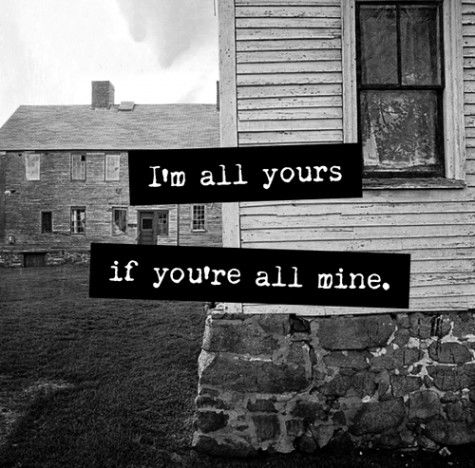I'm all yours if you're all mine