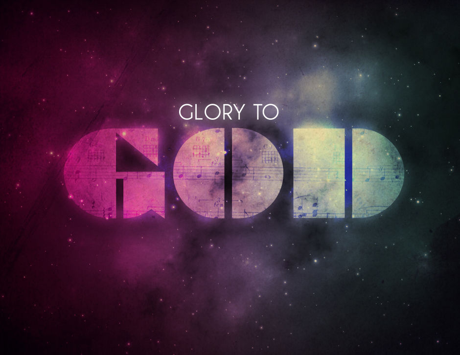 Glory To God