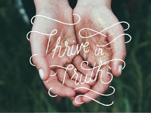Thrive in truth