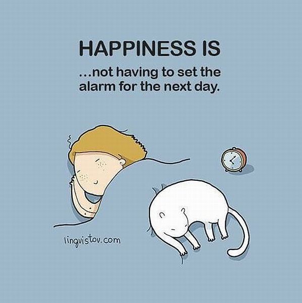 Happiness IS Not Having To Set The Alarm The Next Day Pictures, Photos
