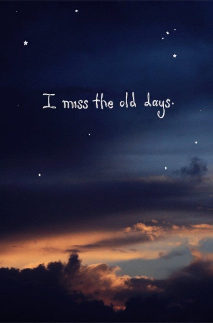 I Miss the Old Days
