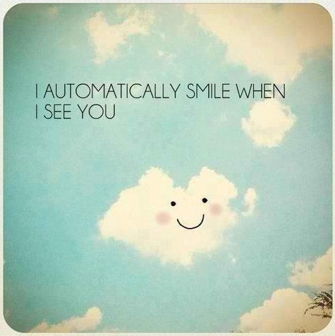 I automatically smile