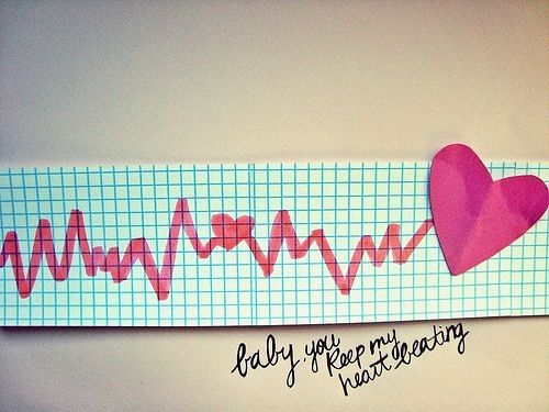 Baby, you keep my heart beating