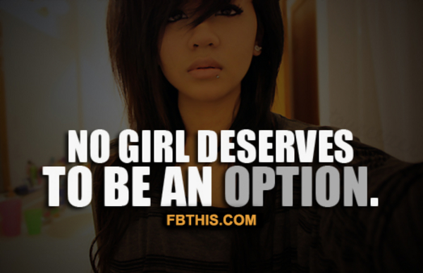 No Girl Deserves No Girl Deserves