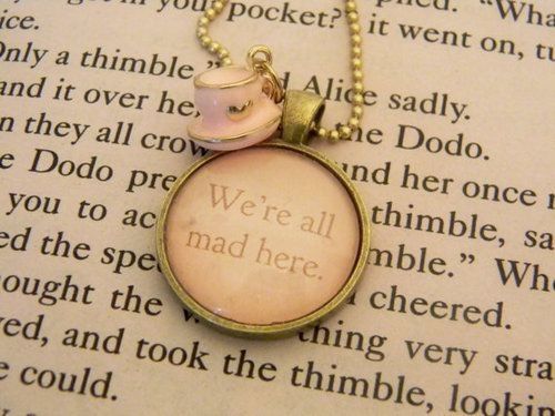 We're all mad here We're all mad here