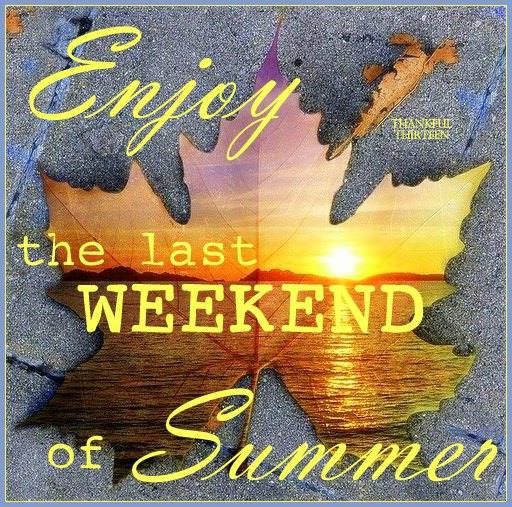 Enjoy The Last Weekend Of Summer Pictures, Photos, and Images for