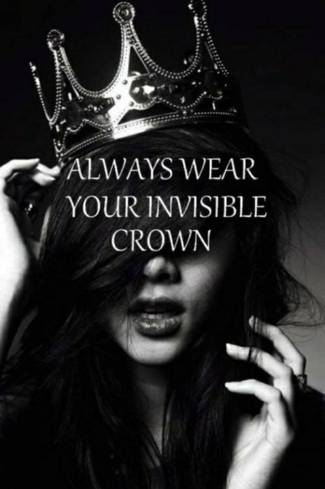 Always Wear Your Invisible Crown