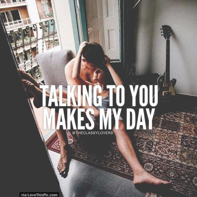 Talking To You Makes My Day Pictures, Photos, and Images for Facebook, Tumblr, Pinterest, and
