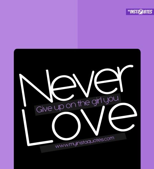 Never Give Up On The Girl You Love Pictures, Photos, and Images for