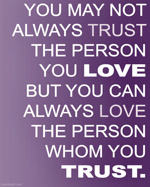love the person you trust love the person you trust