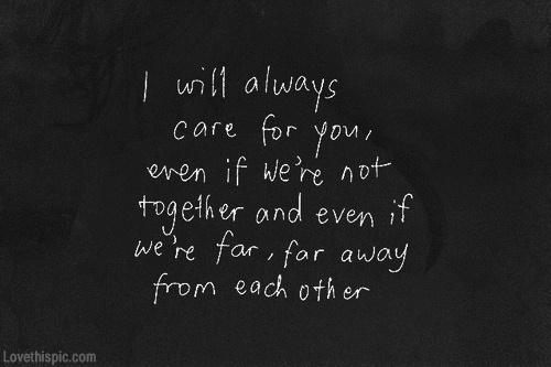 I will always care for you I will always care for you