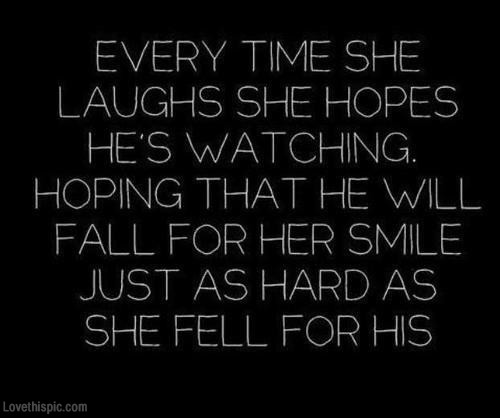Every time she laughs, she hopes he's watching...