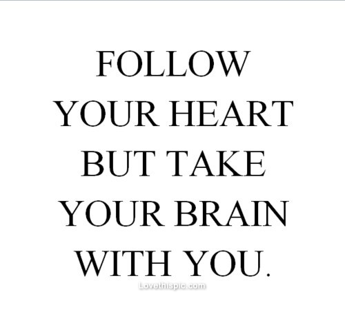 Follow your heart Follow your heart