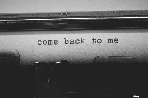 Please Come Back Quotes Tumblr