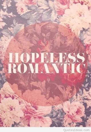 Hopeless Romantic Pictures, Photos, and Images for Facebook, Tumblr