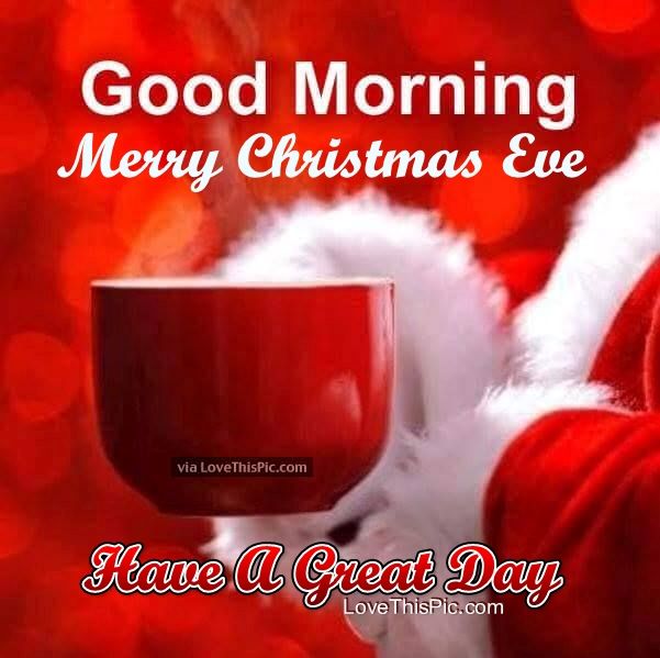 Good Morning Merry Christmas Eve Quote Pictures, Photos, and Images for
