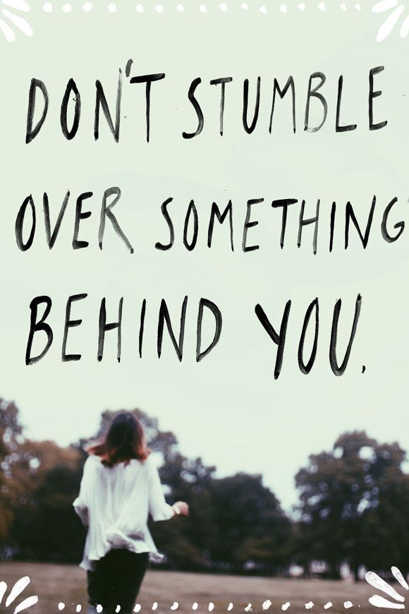 Don’t Stumble Over Something Behind You. Pictures, Photos, and Images