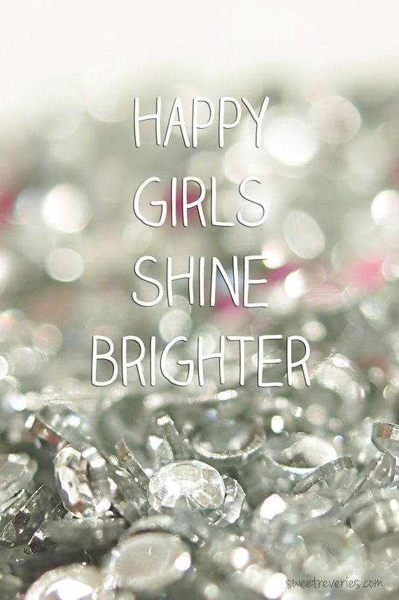 Happy Girls Shine Brighter